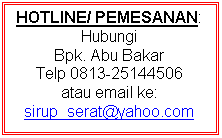 Text Box: HOTLINE/ PEMESANAN:
Hubungi
Bpk. Abu Bakar
Telp 0813-25144506
atau email ke:
sirup_serat@yahoo.com

